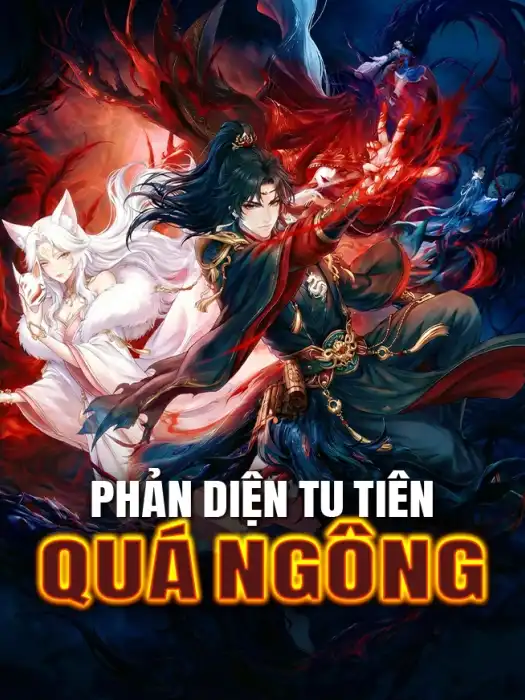 Phản Diện Tu Tiên Quá Ngông